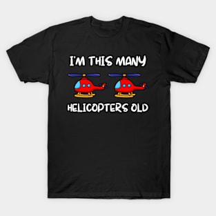 I'm This Many Helicopters Old 2nd Birthday 2 Years Old Bday T-Shirt